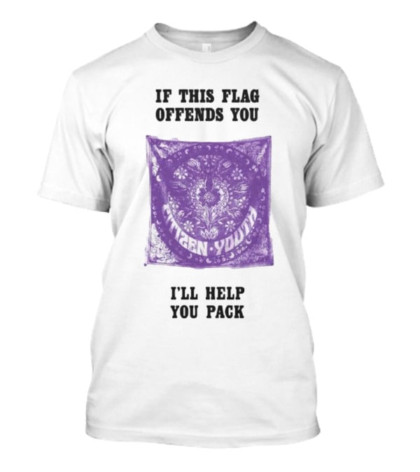 Citizen Youth If This Flag Offends You I'll Help You Pack T-Shirt