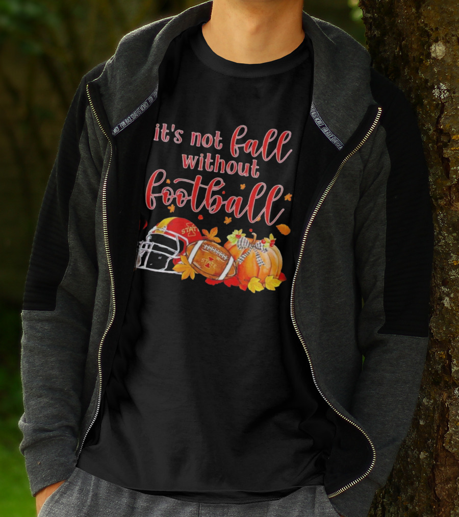 Iowa State It’s Not Fall Without Football Pumpkins And Leaves T-Shirt
