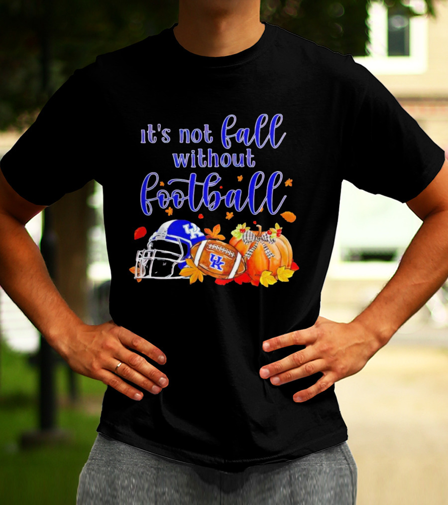 Kentucky Wildcats It's Not Fall Without Football Helmet Pumpkin Football Leaves T-Shirt