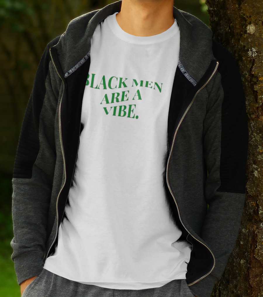 Black Men Are A Vibe T-Shirt