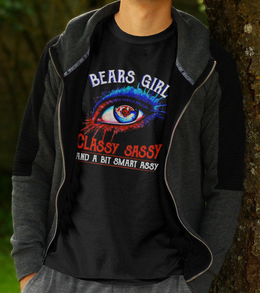 Bears Girl Classy Sassy And A Bit Smart Assy Eye T-Shirt