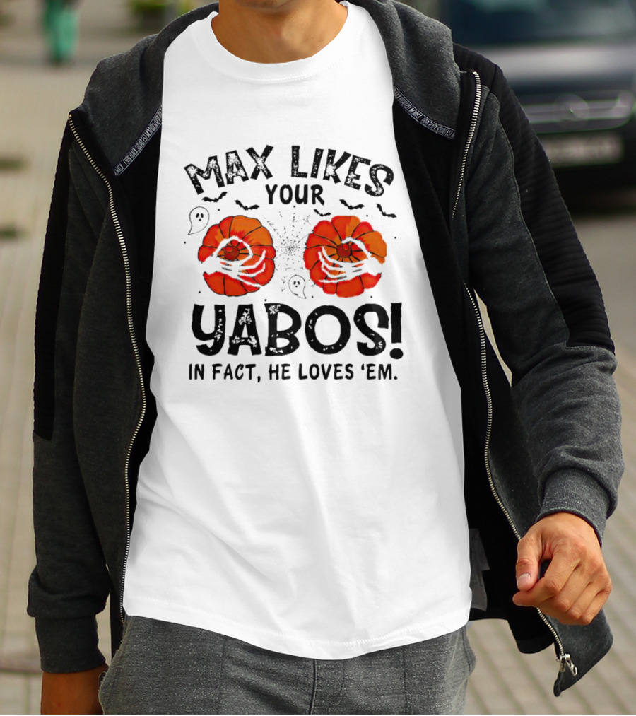 Max Likes Your Yabos Halloween Pumpkins And Ghosts In Fact He Loves 'Em T-Shirt