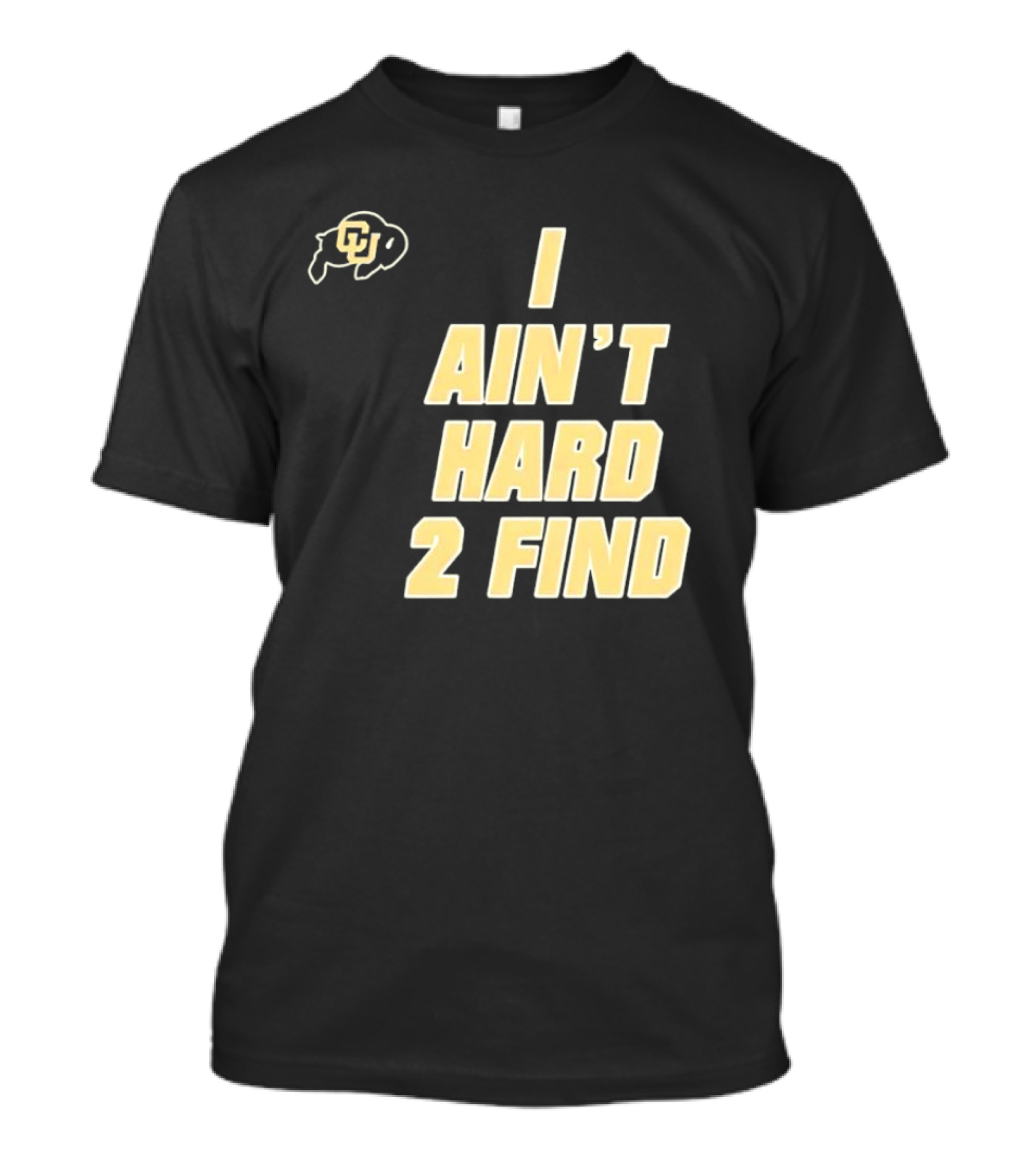 Deion Sanders I Ain't Hard 2 Find Colorado Buffaloes CU T-Shirt