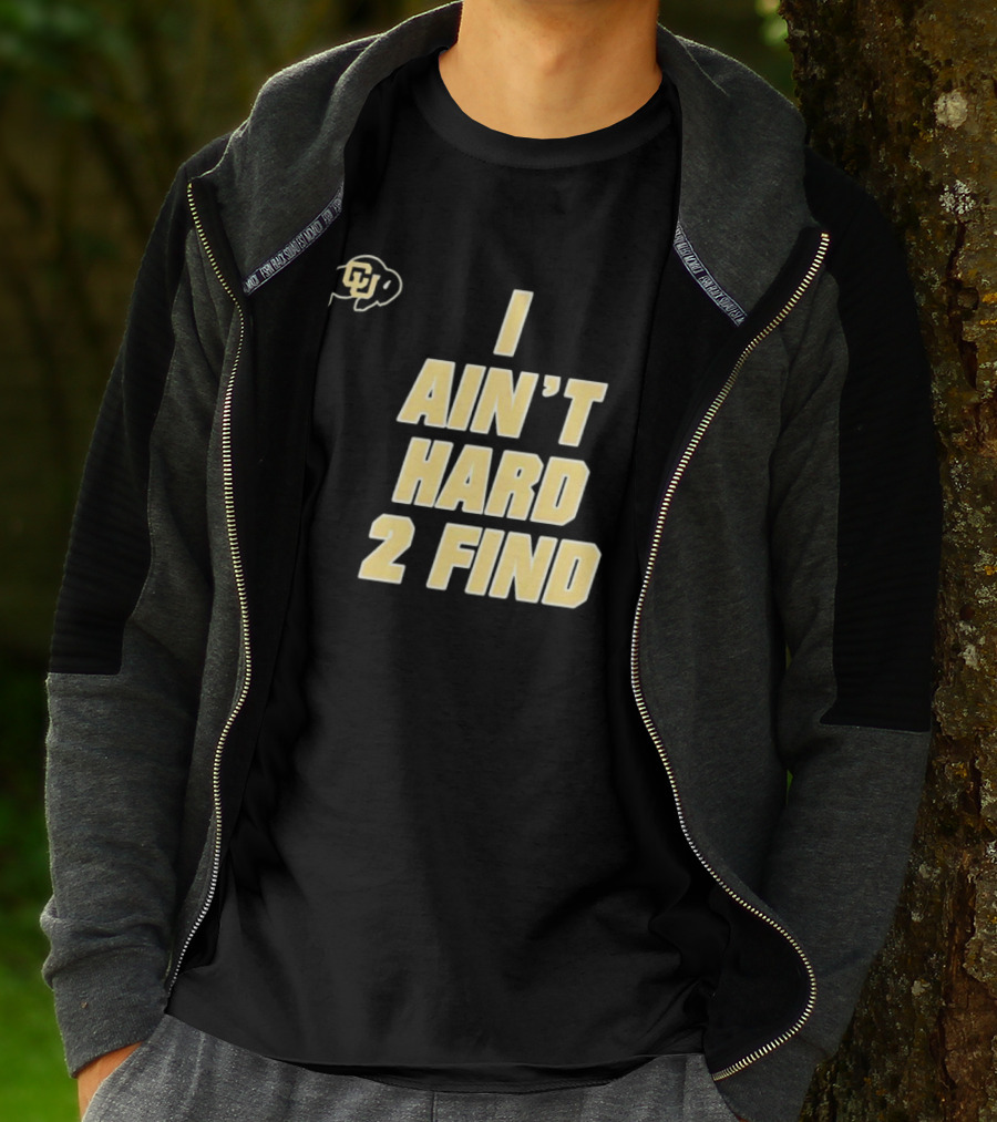 Deion Sanders I Ain't Hard 2 Find Colorado Buffaloes CU T-Shirt