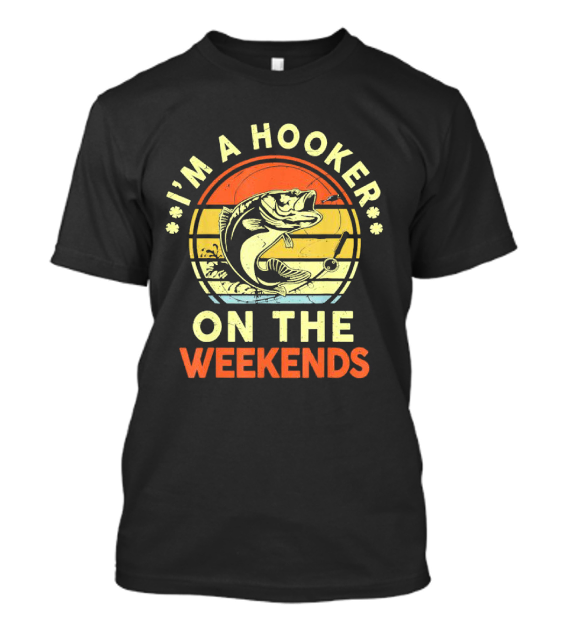 I'm A Hooker On The Weekends Fishing Retro Sunset Bass Fish T-Shirt
