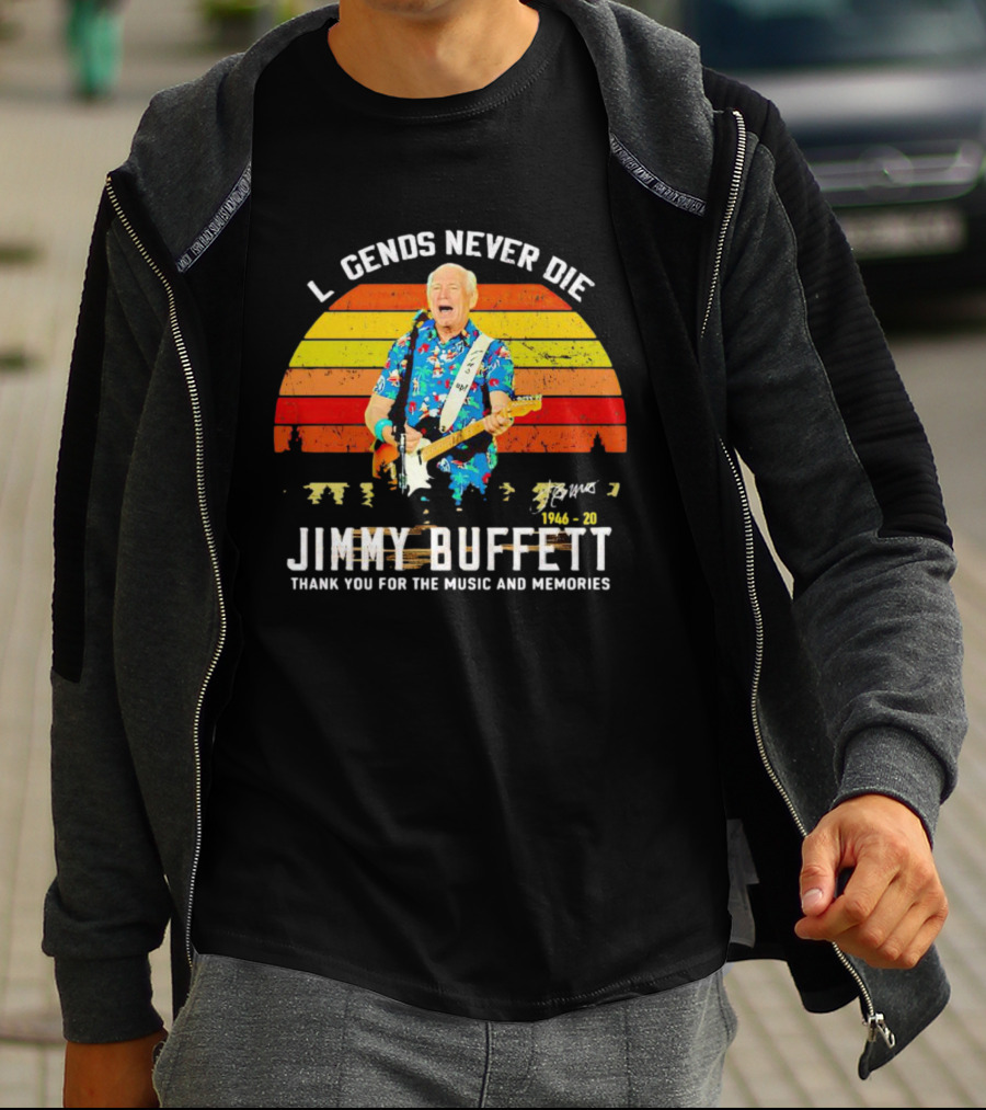Legends Never Die Jimmy Buffett 1946-20 Thank You For The Music And Memories T-Shirt