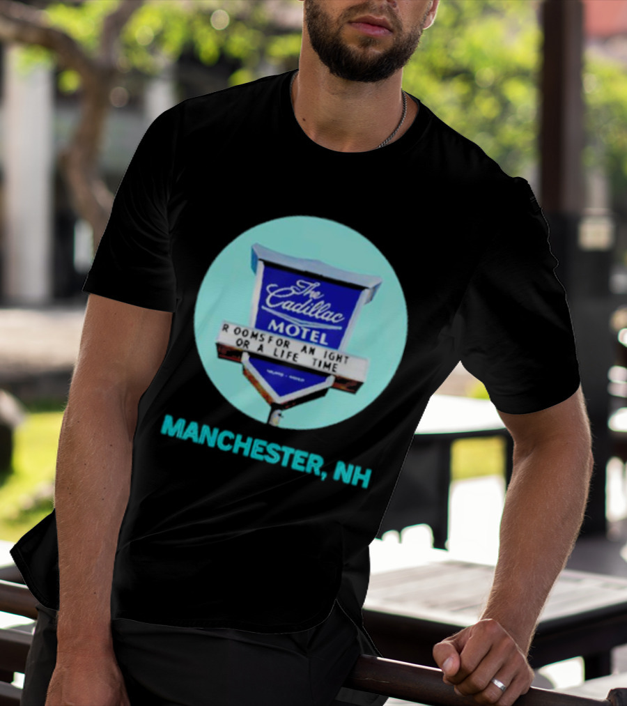 The Cadillac Motel Rooms For An Night Or A Life Time Manchester NH T-Shirt