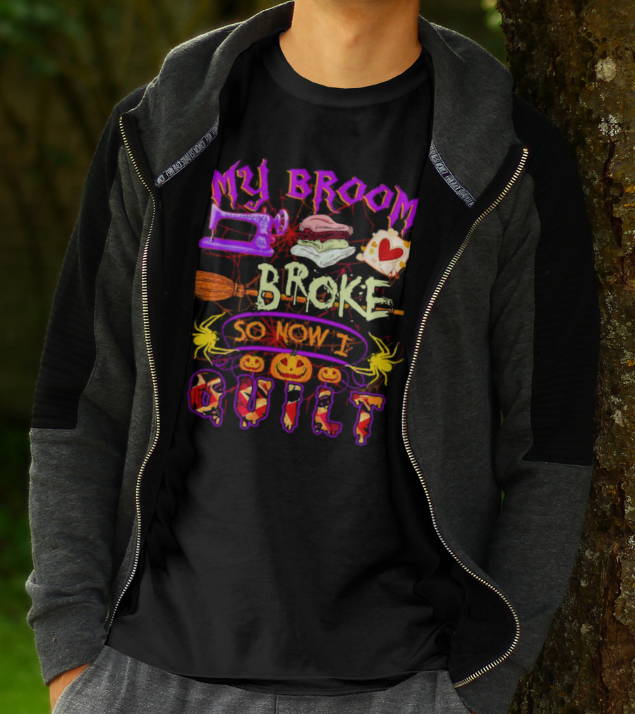 My Broom Broke So Now I Quilt Halloween Sewing Machine Pumpkins Spiders T-Shirt