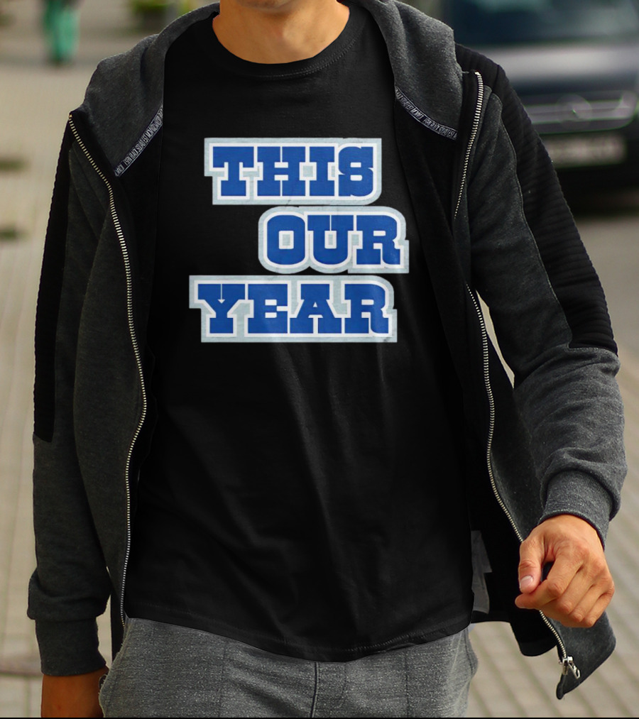 THIS IS OUR YEAR T-Shirt