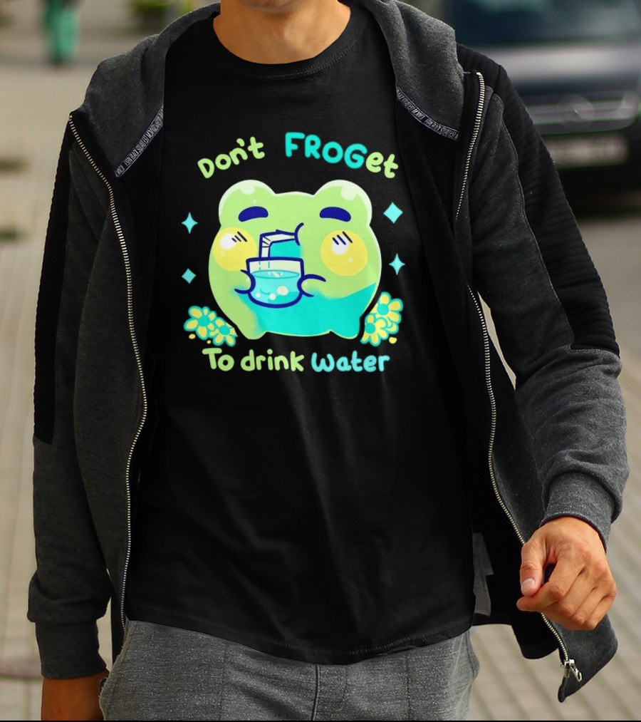 Don't FROGet To Drink Water Frog T-Shirt