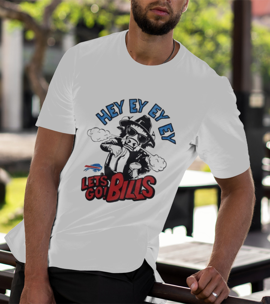 Hey Ey Ey Let's Go Bills Buffalo Bills T-Shirt