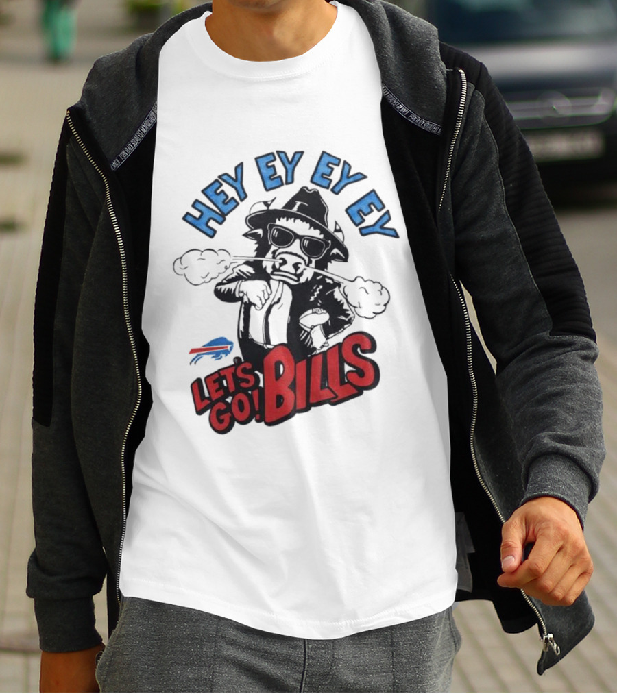 Hey Ey Ey Let's Go Bills Buffalo Bills T-Shirt