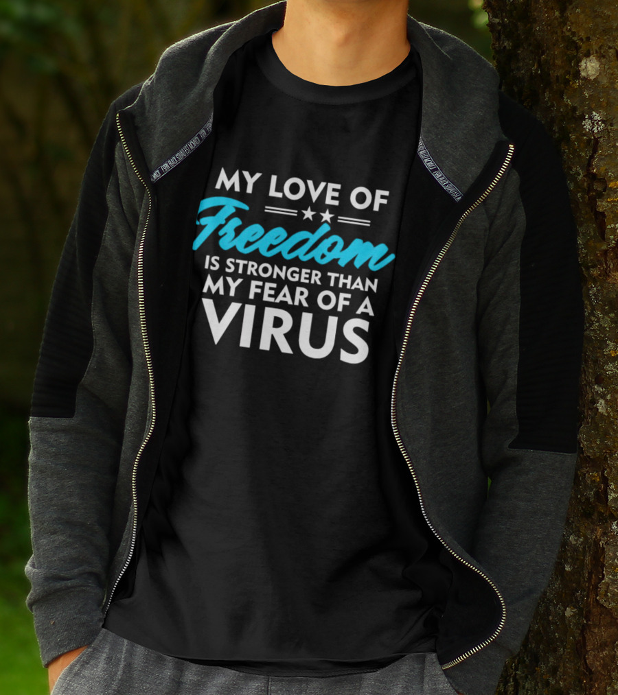 My Love Of Freedom Is Stronger Than My Fear Of A Virus Two Stars T-Shirt