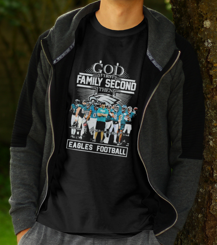 God First Family Second Then Eagles Football Team Players T-Shirt