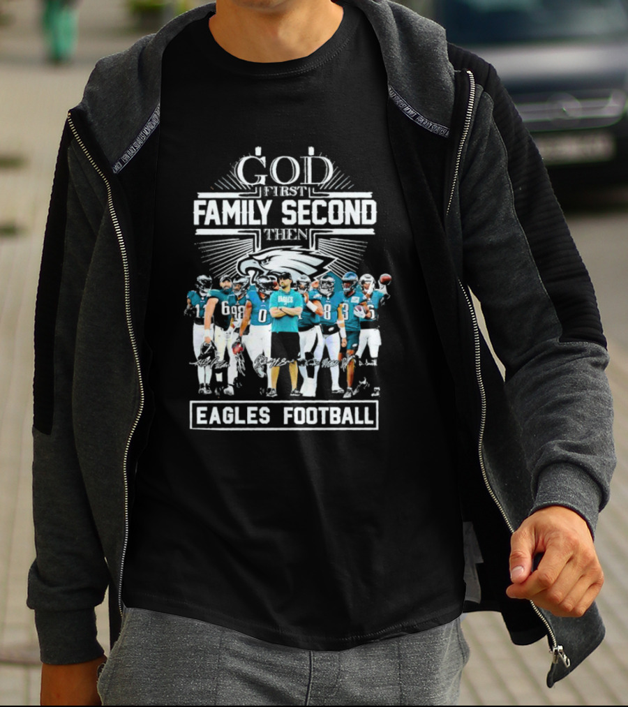 God First Family Second Then Eagles Football Team Players T-Shirt