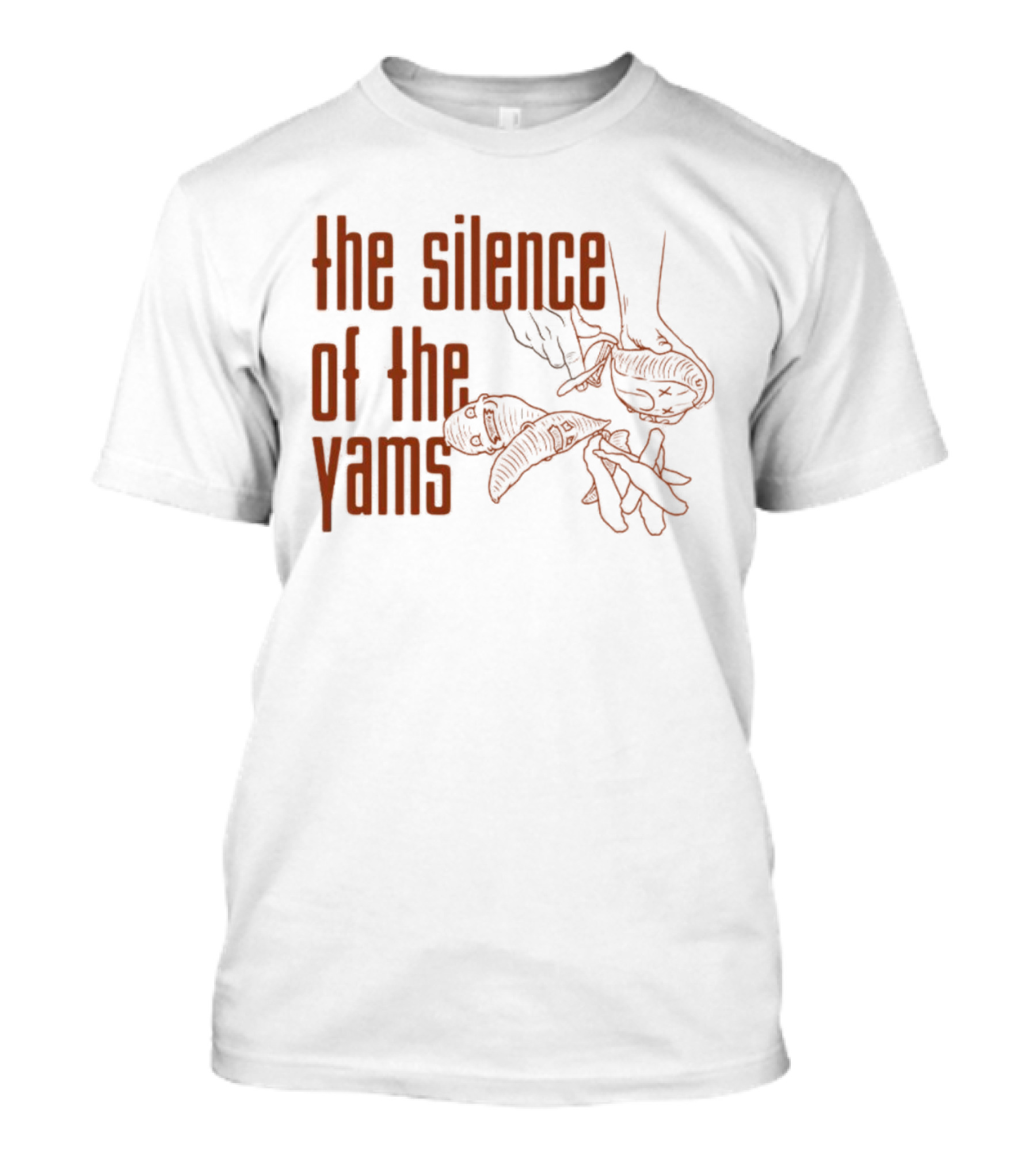 The Silence Of The Yams Hands Holding Yams T-Shirt