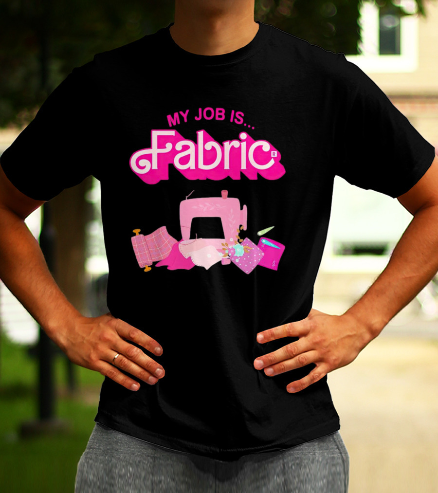 Barbie My Job Is Fabric Sewing Machine T-Shirt