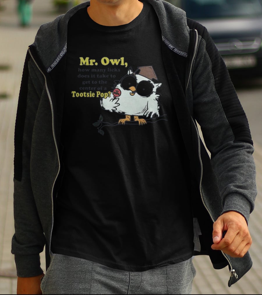 Mr Owl How Many Licks Does It Take To Get To The Center Tootsie Pop T-Shirt