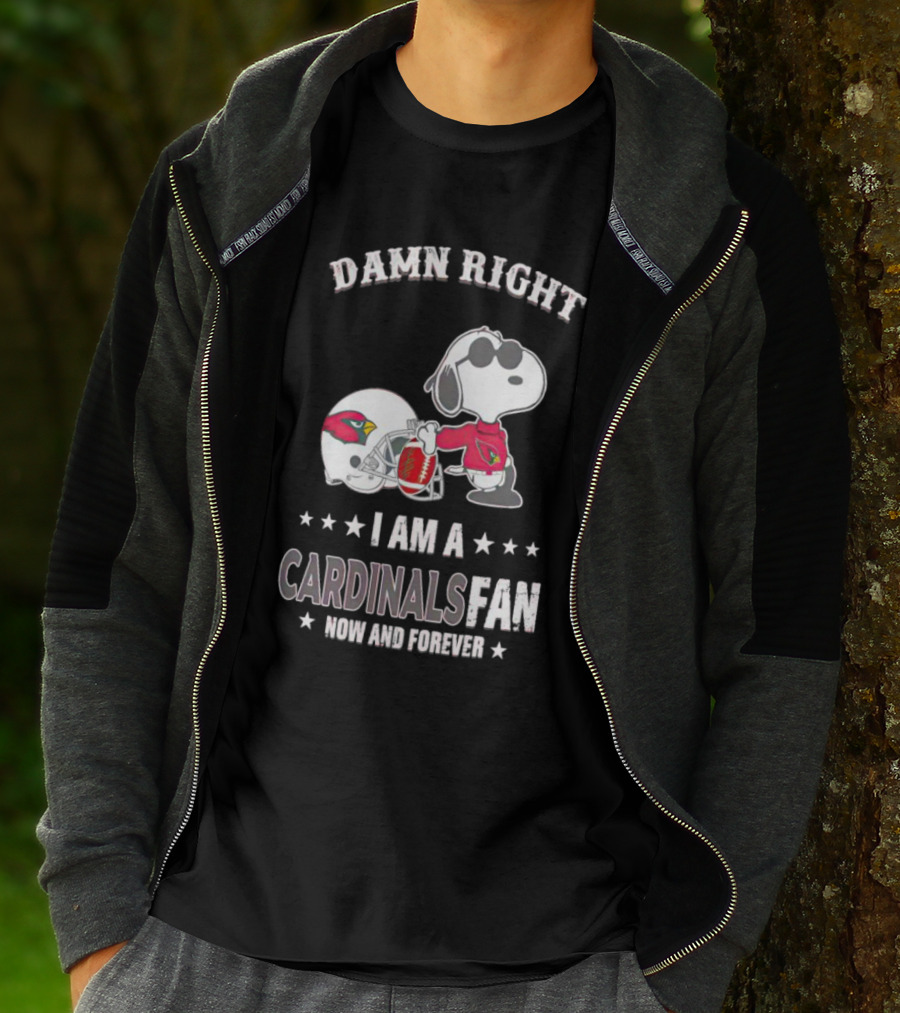 Damn Right I Am A Cardinals Fan Now And Forever Snoopy Arizona T-Shirt