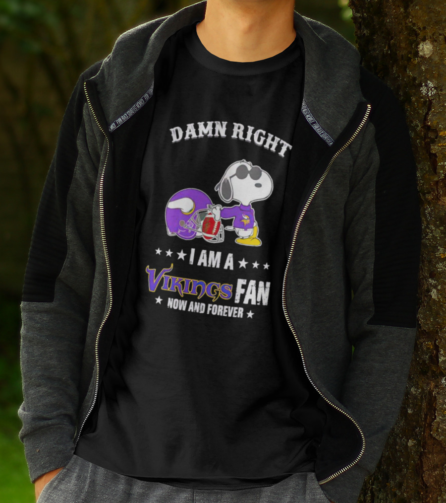 Snoopy Damn Right I Am A Vikings Fan Now And Forever T-Shirt