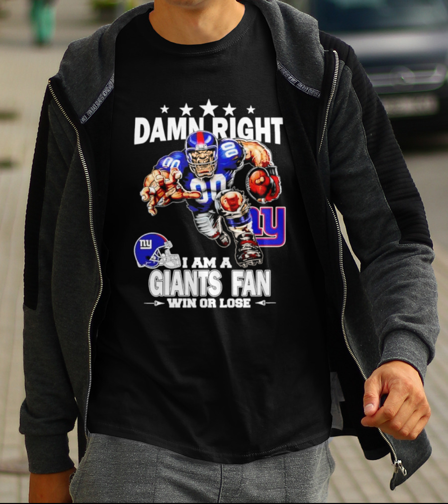 Damn Right I Am A Giants Fan Win Or Lose Football Player Helmet NY T-Shirt