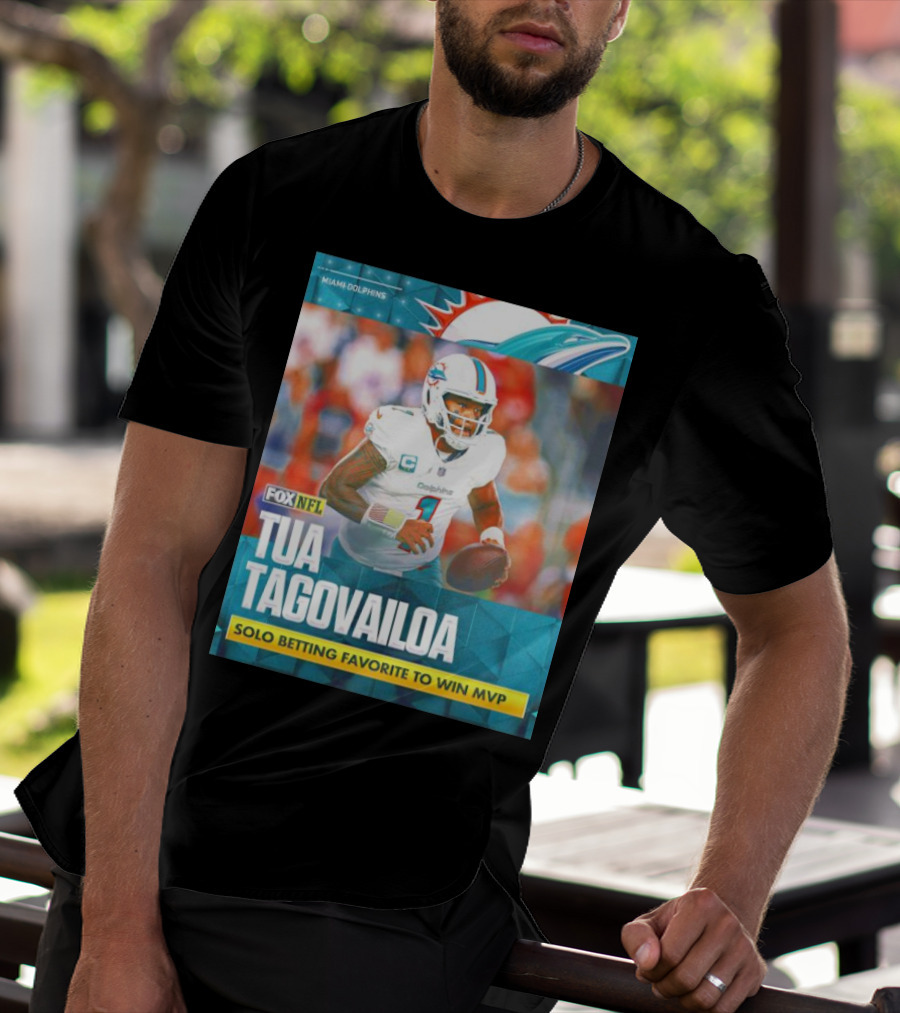 Miami Dolphins Tua Tagovailoa Solo Betting Favorite To Win MVP Fox NFL T-Shirt