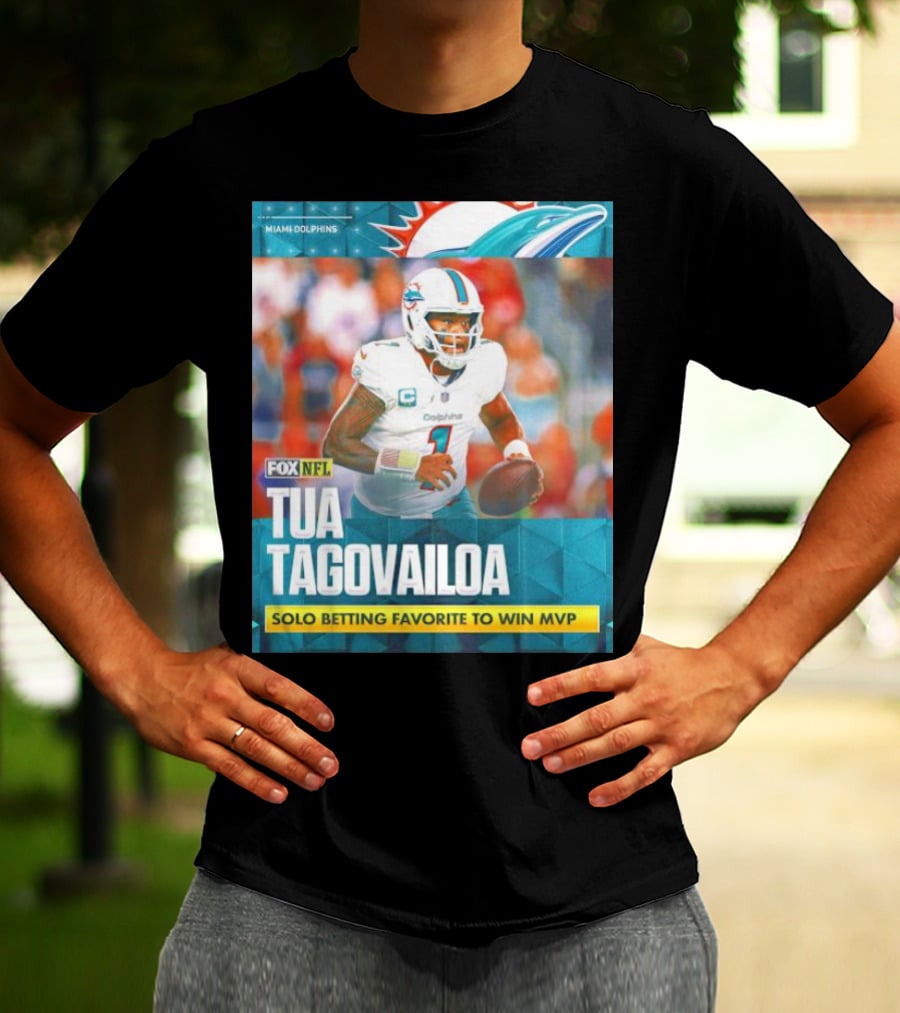 Miami Dolphins Tua Tagovailoa Solo Betting Favorite To Win MVP Fox NFL T-Shirt