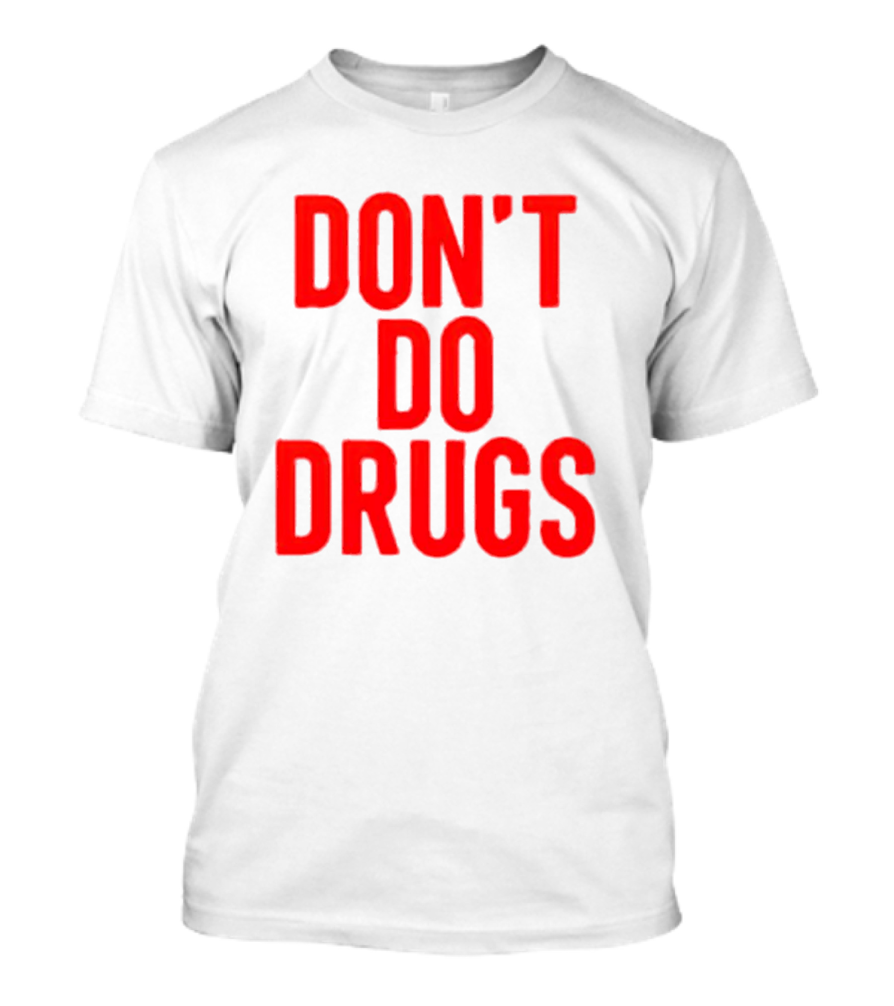 DON'T DO DRUGS T-Shirt