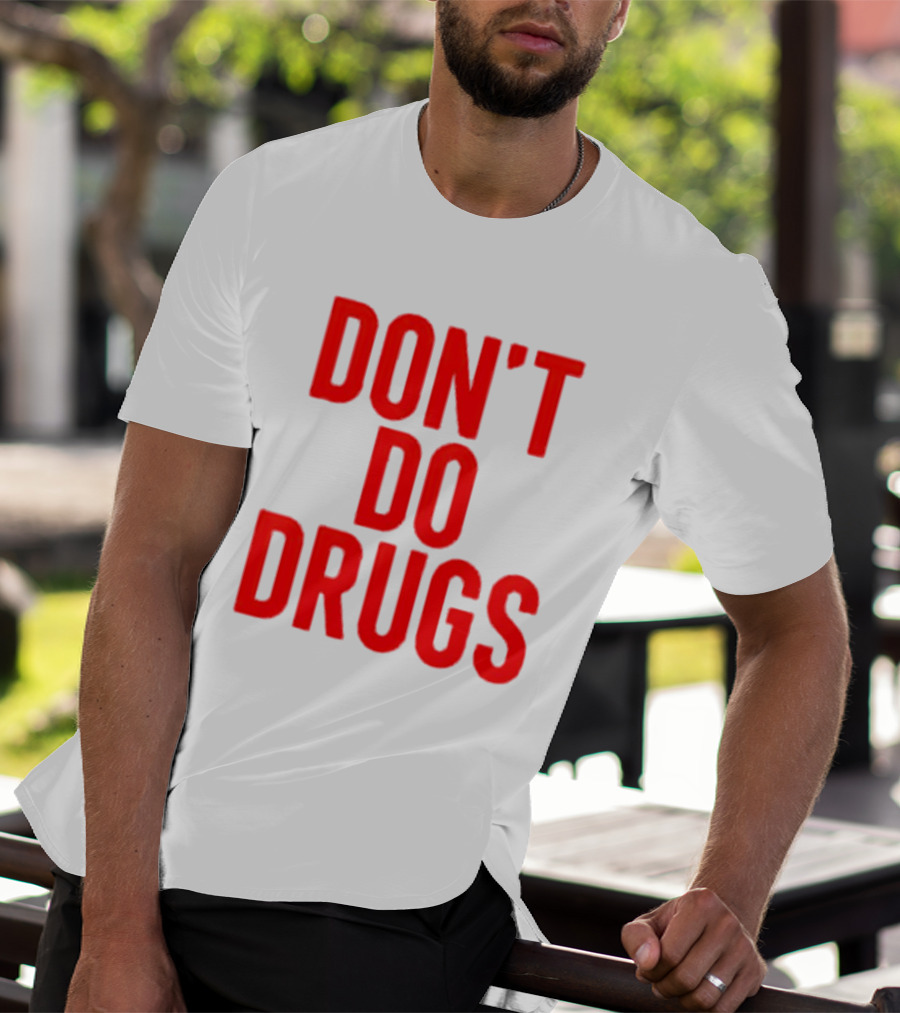 DON'T DO DRUGS T-Shirt