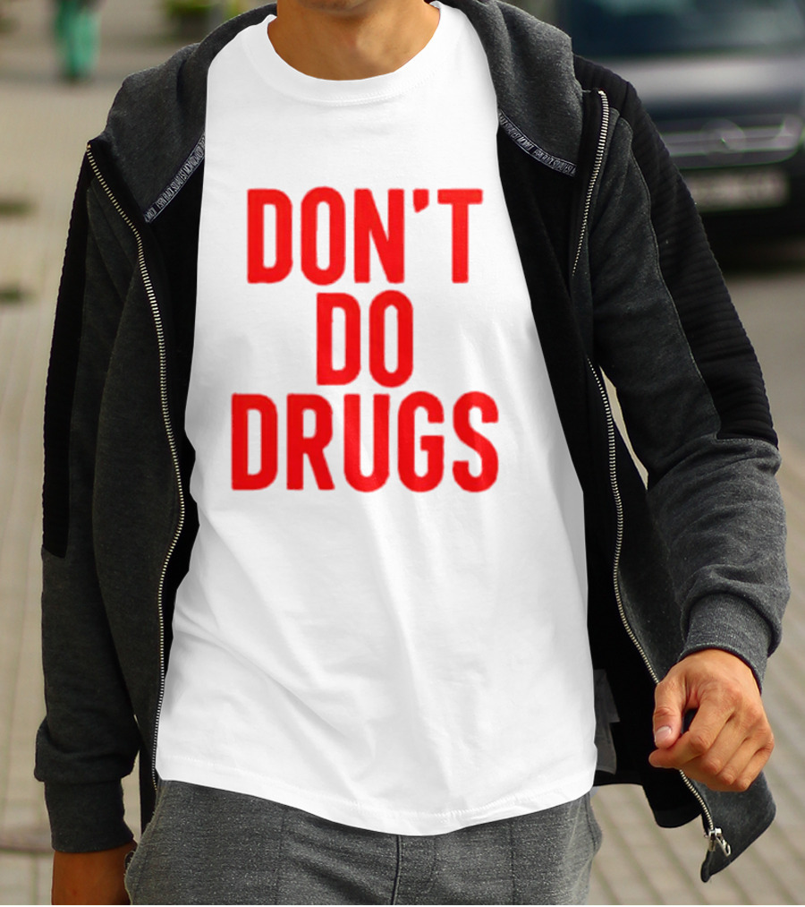DON'T DO DRUGS T-Shirt