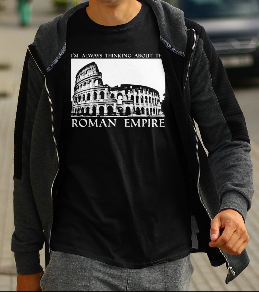 I’m Always Thinking About The Roman Empire Colosseum T-Shirt