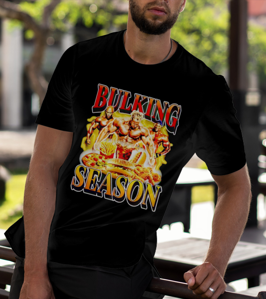 Bulking Season Gym Nutrition Bodybuilders With Fast Food T-Shirt