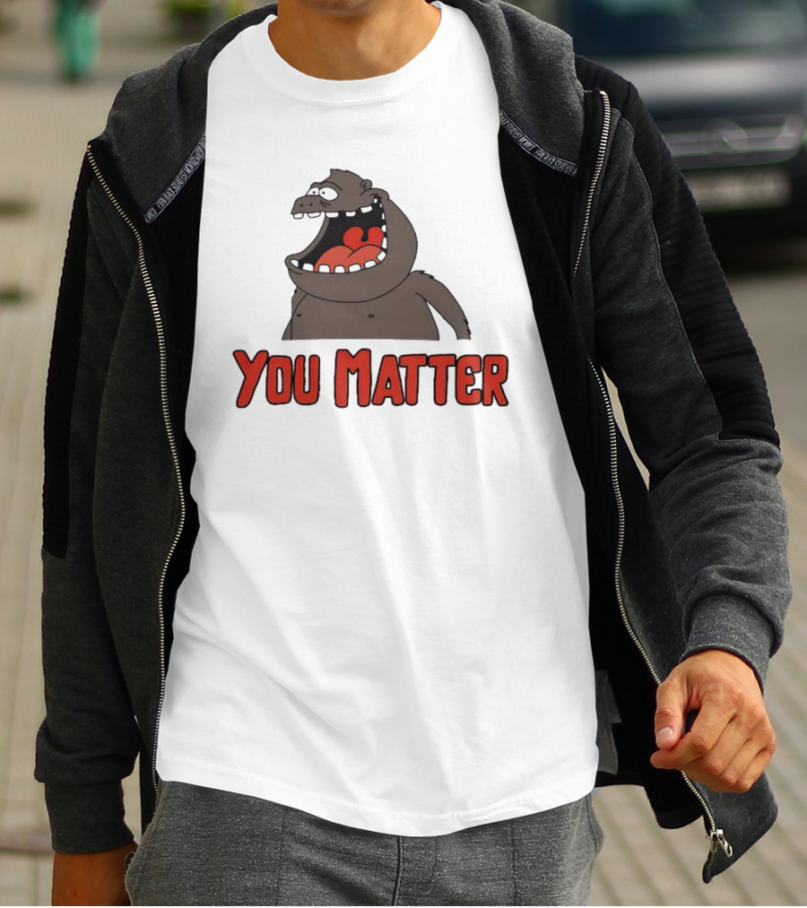 You Matter Gorilla Mouth Drawing T-Shirt