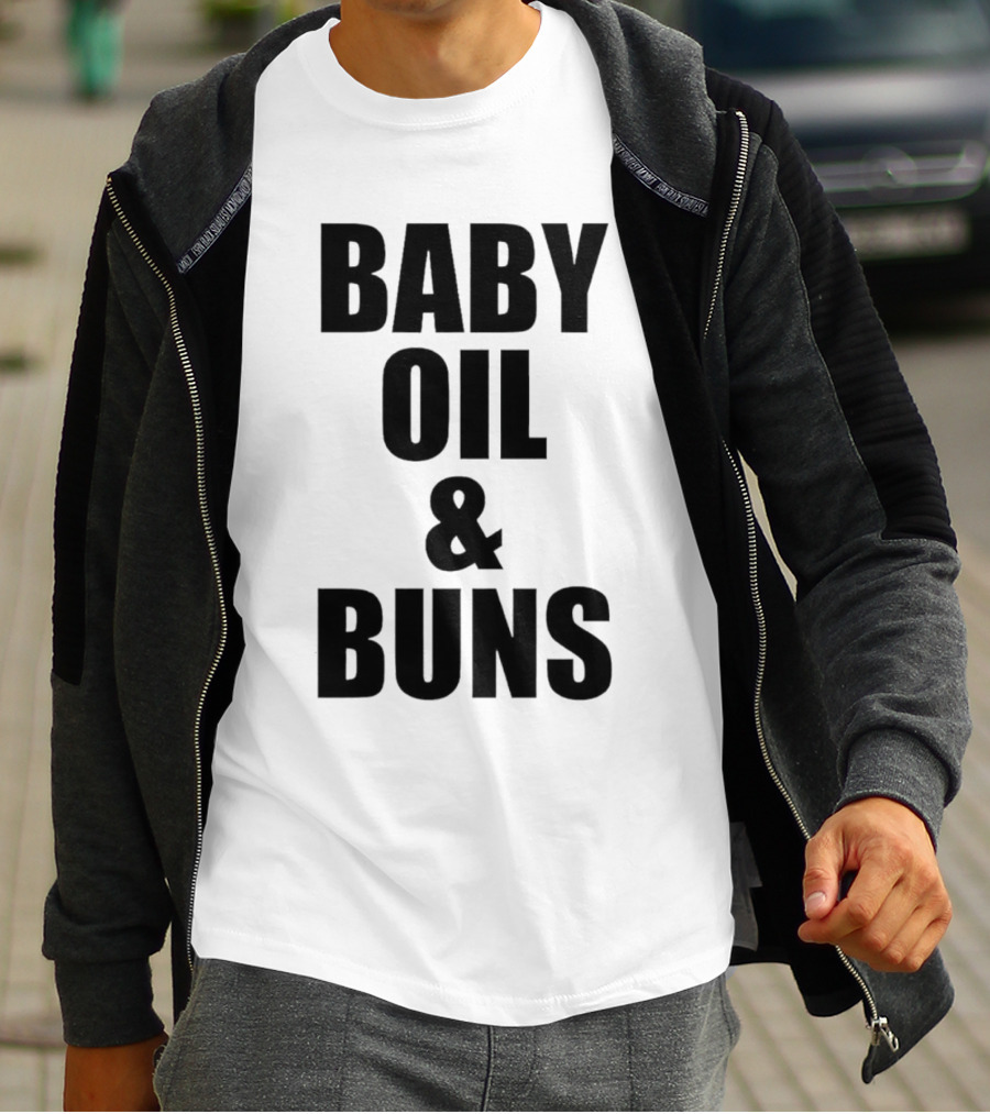 Baby Oil And Buns Fun Phrase T-Shirt