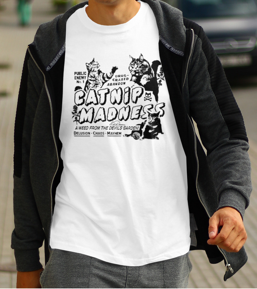 Public Enemy No. 1 Drug-Crazed Abandon Catnip Madness A Weed From The Devil's Garden Delusion Chaos Mayhem T-Shirt