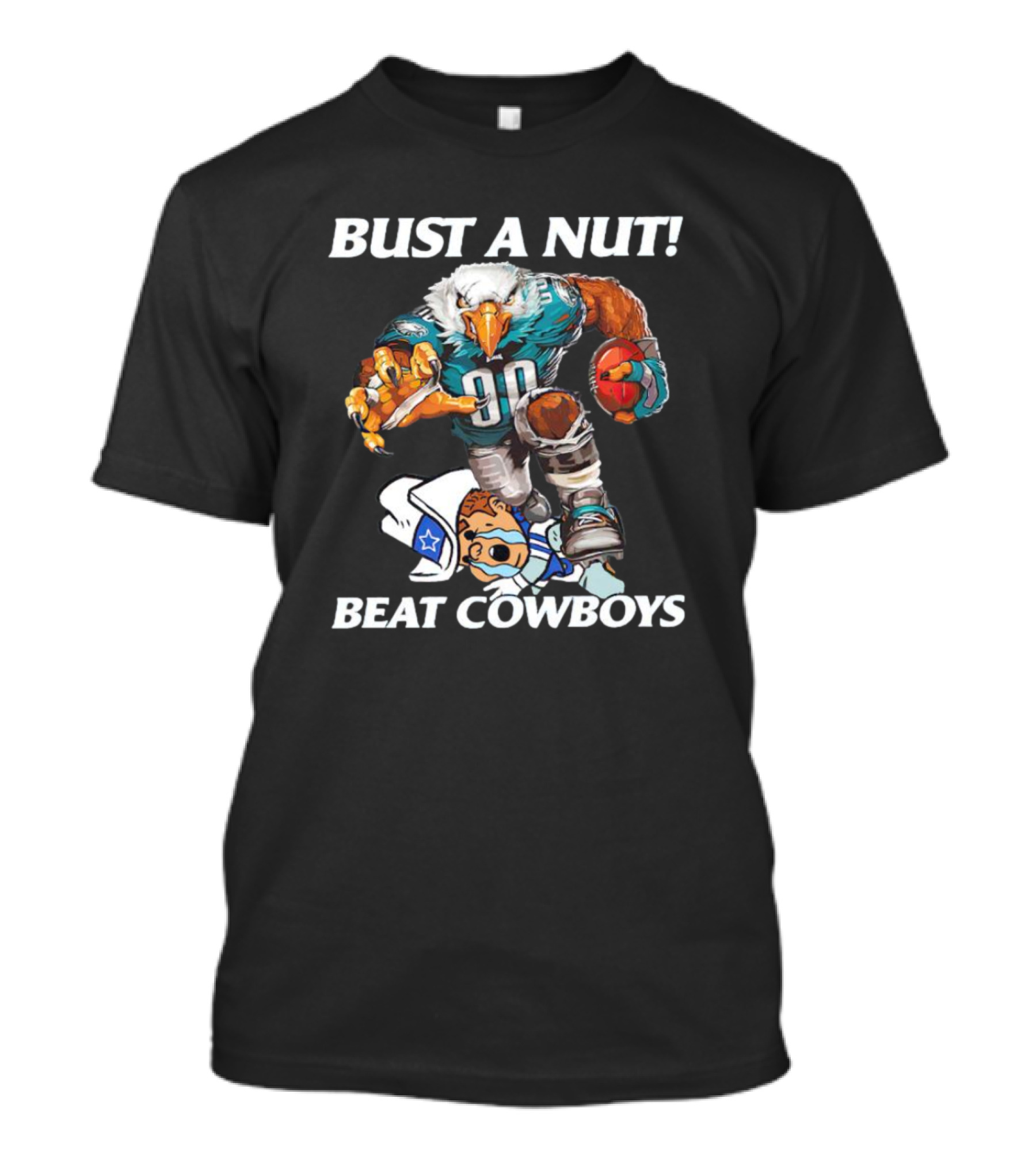 Bust A Nut Eagles Beat Cowboys Football Rivalry T-Shirt
