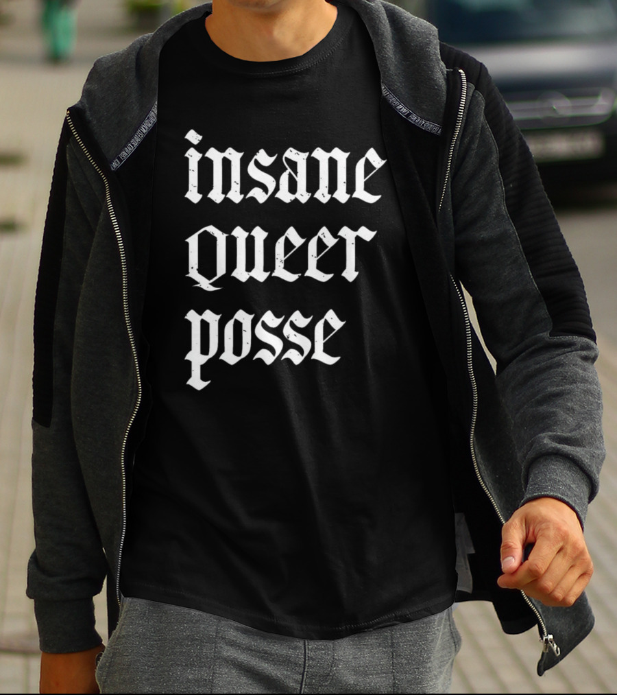 Insane Queer Posse T-Shirt