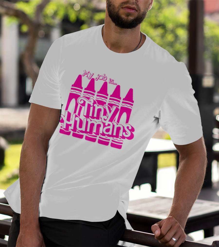 My Job Is Tiny Humans Pink Crayons T-Shirt