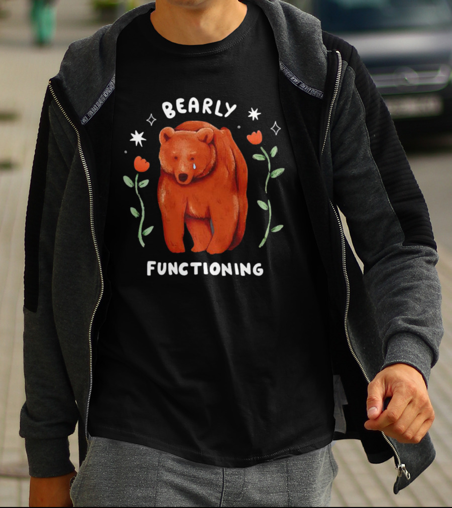 Bearly Functioning Sad Bear Surrounded By Flowers And Stars T-Shirt