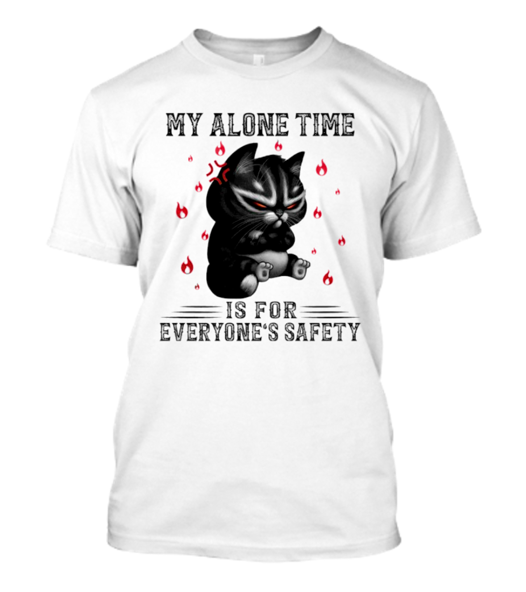Angry Cat My Alone Time Is For Everyone’s Safety With Fiery Mood T-Shirt