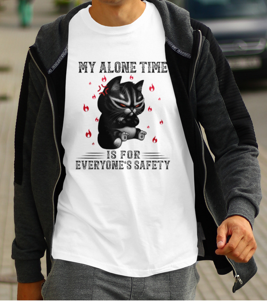 Angry Cat My Alone Time Is For Everyone’s Safety With Fiery Mood T-Shirt