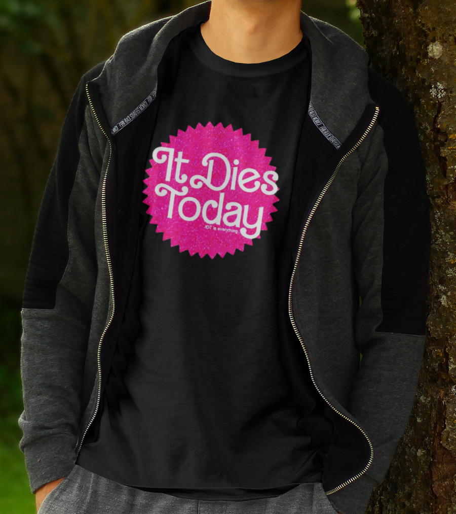 It Dies Today IDT Is Everything T-Shirt