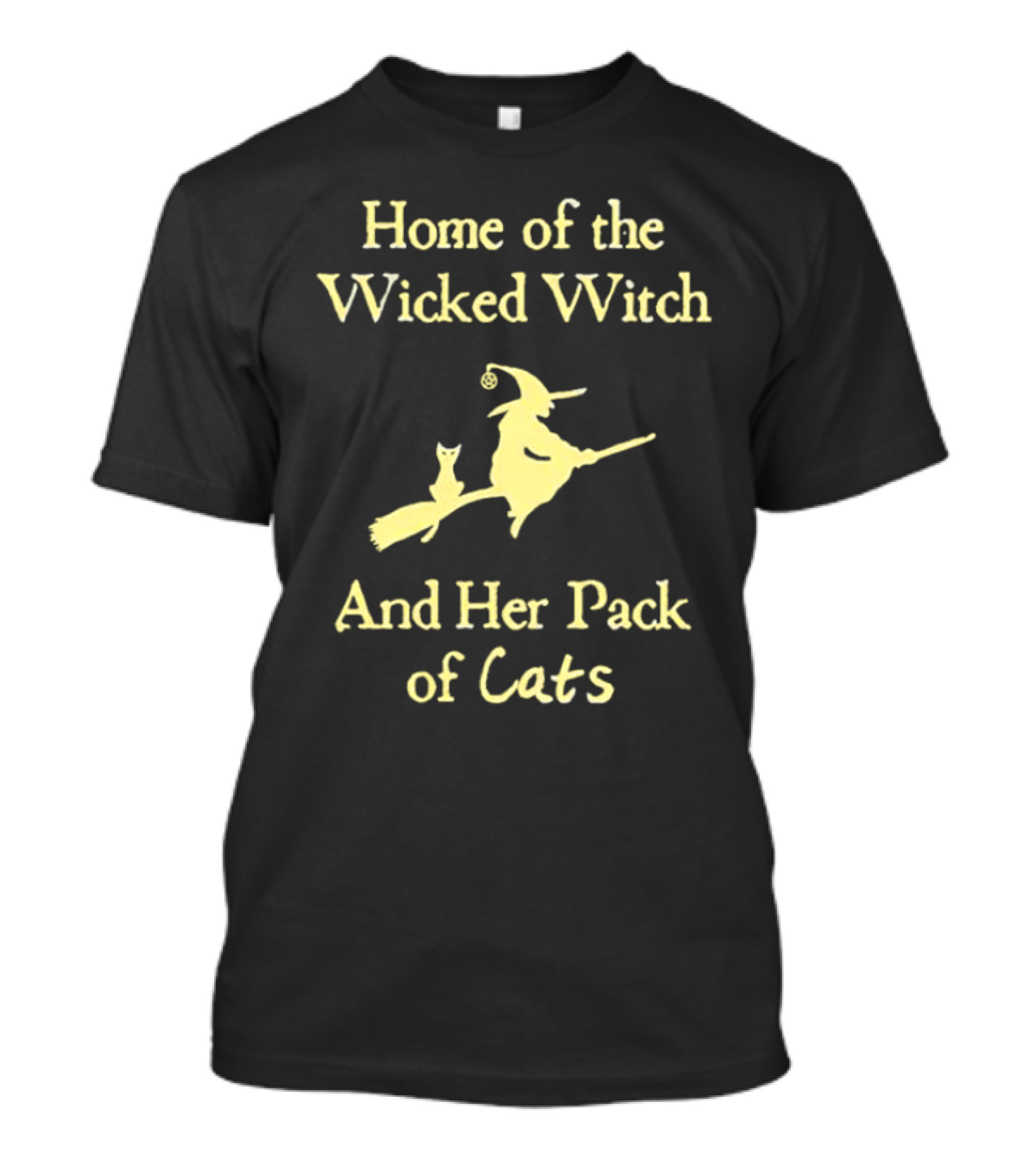 Home Of The Wicked Witch And Her Pack Of Cats Halloween T-Shirt