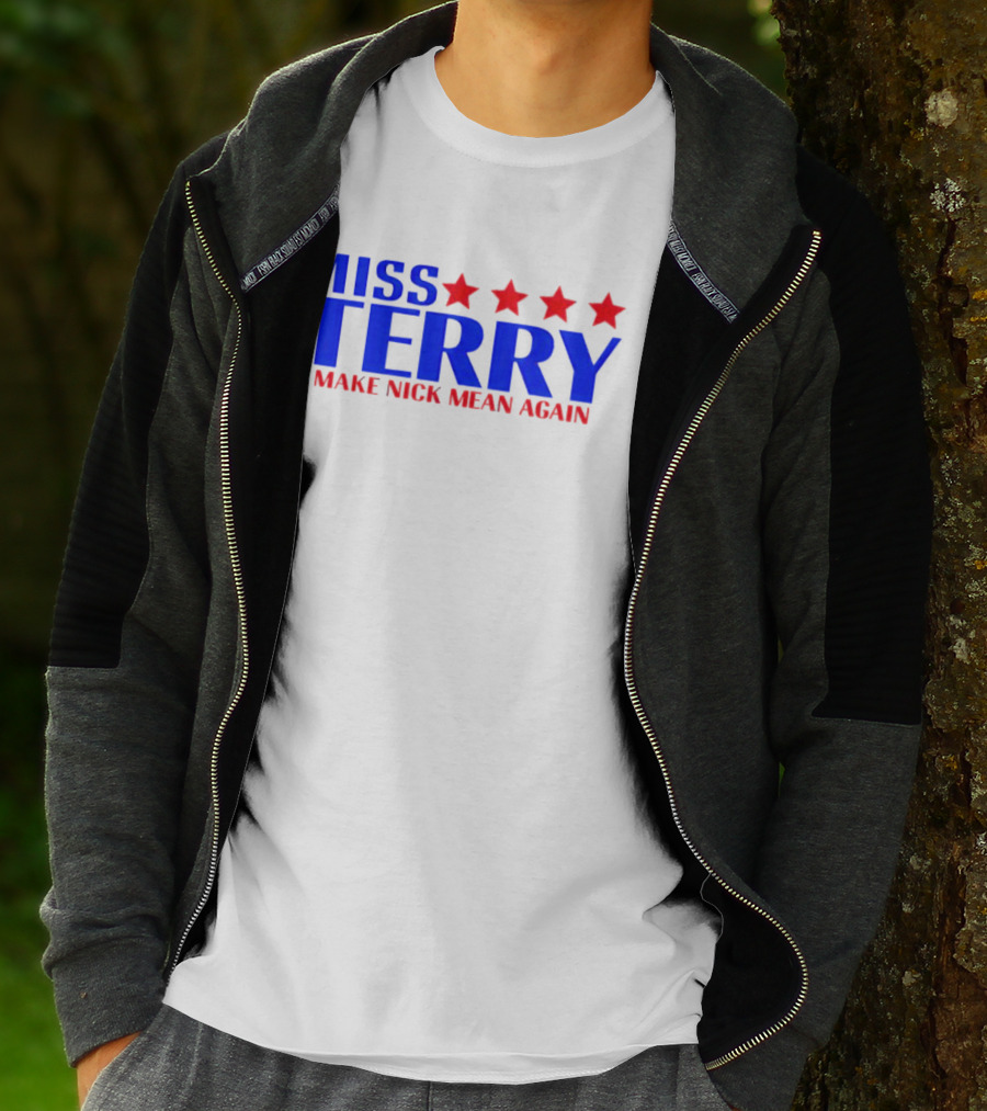 Miss Terry Make Nick Mean Again Four Red Stars Blue Text T-Shirt