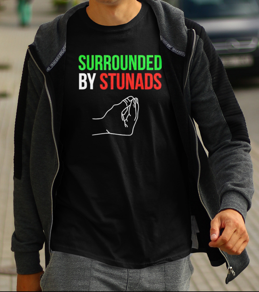 Surrounded By Stunads Italian Hand Gesture T-Shirt