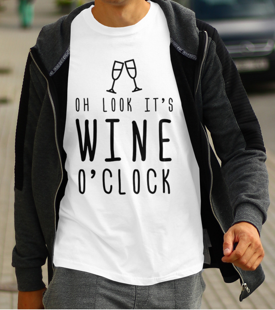 Oh Look It's Wine O'Clock Funny Mom Wife Gift T-Shirt