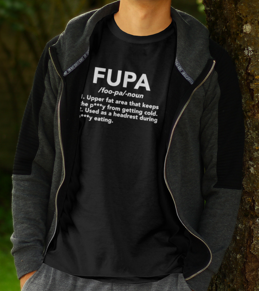 FUPA Upper Fat Area Definition Humor T-Shirt