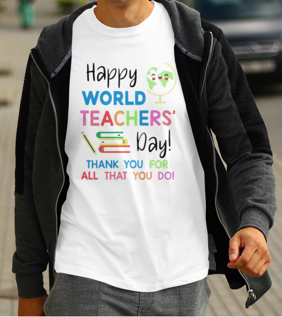 Happy World Teachers' Day Thank You For All That You Do Globe Books Pencil T-Shirt