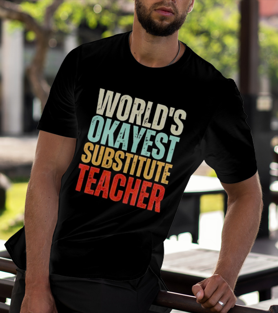 World's Okayest Substitute Teacher T-Shirt