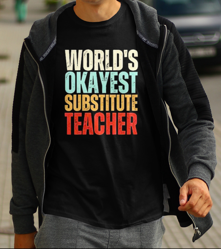 World's Okayest Substitute Teacher T-Shirt